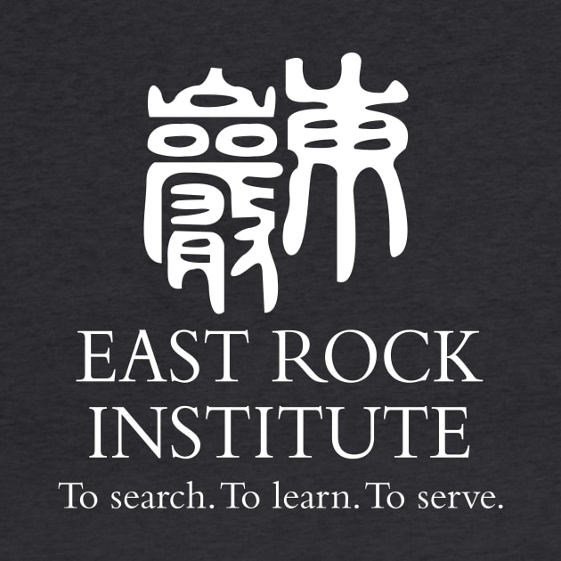 East Rock Institute, To search, To learn, To serve by East Rock Institute